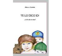 Te lo dico io! ... e te lo dico in rima! Ediz. illustrata