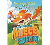 Te lo do io il miele, Stilton! Ediz. a colori