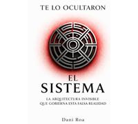 Te lo ocultaron - El Sistema: Edición Premium Coleccionista a Color