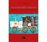 Te lo ricordi Checco? Spello, una città che non dimentica
