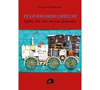 Te lo ricordi Checco? Spello, una città che non dimentica