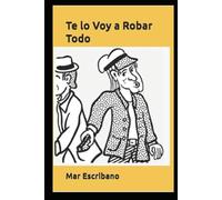 Te lo Voy a Robar Todo