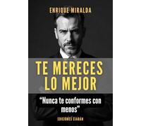 Te mereces lo mejor: Nunca te conformes con menos
