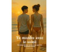 Te mordre avec le soleil: Un roman lesbien sur les corps qui sont finalement choisis