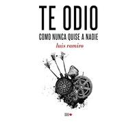 Te odio como nunca quise a nadie