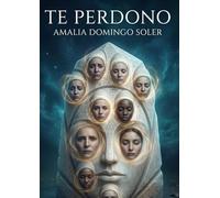 Te perdono : memorias de un espíritu