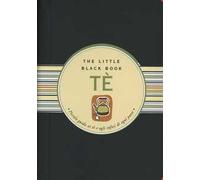 Tè. Piccola guida ai tè e agli infusi di ogni paese