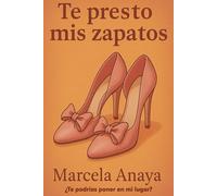 Te Presto Mis Zapatos: ¿Te podrías poner en mi lugar?