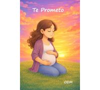 Te Prometo: Libro de promesas para mi bebé niño | Diario de embarazo para futura mamá | Regalo original para baby shower y Día de la Madre