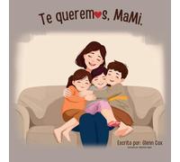 Te queremos, Mami...