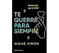 Te querré para siempre: Anatomía del k-pop