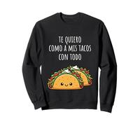 Te Quiero Como A Mis Tacos con Todo Funny Sweet Taco Saying Felpa