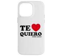 Te quiero como amigo, Latinx Badass Slang Words Mexican Custodia per iPhone 14 Pro Max