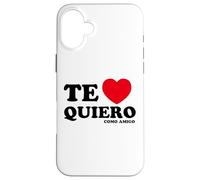 Te quiero como amigo, Latinx Badass Slang Words Mexican Custodia per iPhone 16 Plus