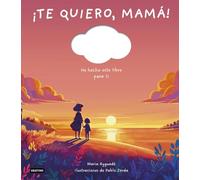 ¡Te quiero, mamá!: Libro personalizable