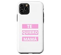 Te Quiero Mamá, Regalo Originale Día de la Madre Amor Custodia per iPhone 11 Pro