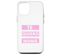 Te Quiero Mamá, Regalo Originale Día de la Madre Amor Custodia per iPhone 12/12 Pro