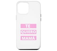 Te Quiero Mamá, Regalo Originale Día de la Madre Amor Custodia per iPhone 12 Pro Max