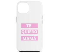 Te Quiero Mamá, Regalo Originale Día de la Madre Amor Custodia per iPhone 13