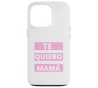 Te Quiero Mamá, Regalo Originale Día de la Madre Amor Custodia per iPhone 13 Pro