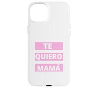 Te Quiero Mamá, Regalo Originale Día de la Madre Amor Custodia per iPhone 15 Plus