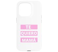 Te Quiero Mamá, Regalo Originale Día de la Madre Amor Custodia per iPhone 15 Pro