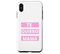 Te Quiero Mamá, Regalo Originale Día de la Madre Amor Custodia per iPhone XS Max