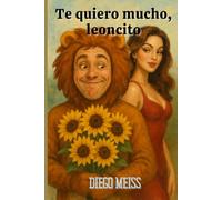 TE QUIERO MUCHO, LEONCITO