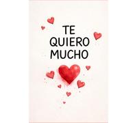 TE QUIERO MUCHO: Te quiero mucho