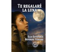 Te regalaré la luna: Cerrar heridas y reconciliarse con el pasado