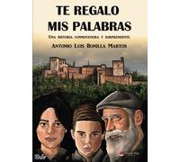 Te regalo mis palabras: Una historia conmovedora y sorprendente
