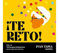 ¡Te reto! Más de 100 juegos inteligentes para mayores jóvenes