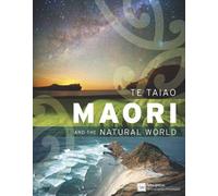 Te Taiao: Maori and the Natural World