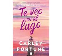 Carley Fortune – Te veo en el lago / Meet Me at the Lake – Trad. Noemí Jiménez Furquet – Tascabile
