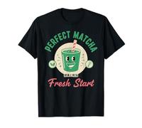 tè Verde Perfetto per Gli Amanti del tè Matcha Fresh Start Maglietta