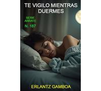 Te vigilo mientras duermes: Otra aventura de Ricardo Arrate, el detective sicalíptico.: 187