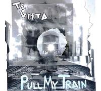 Te Vista - Pull My Train - Ltd Edition
