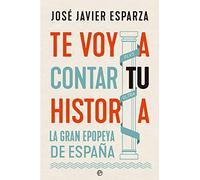 Te voy a contar tu historia: La gran epopeya de España