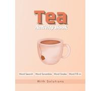 Tea Activity Book: Word Search, Word Scramble, Word Snake, Word Fill-in | 8.5 x 11 inches