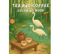 Tea And Coffee Coloring Book For Adults Teens Seniors: Bold And Easy Coloring Pages