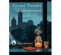 Tea and Thunder: Rainy Windows & Warm Light: Calm, Aesthetic Adult Coloring Pages for Stress Relief and Quiet Evenings