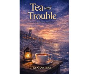 Tea and Trouble: A Tidewell Cove Mystery