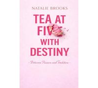 TEA AT FIVE WITH DESTINY: Between Passion and Tradition