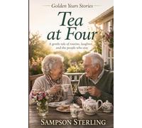 Tea at Four: A gentle tale of routine, laughter, and the people who stay