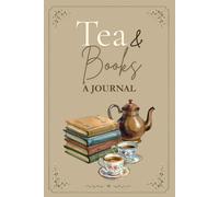 Tea & Books: A Journal: For Recording Favourite Reads, Tea Pairings and Quiet Moments