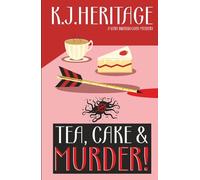 Tea, Cake & MURDER!: A very British cosy mystery