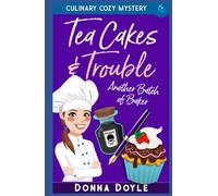 Tea Cakes & Trouble: Culinary Cozy Mystery