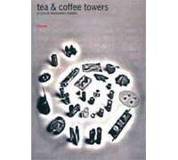 Tea & coffee towers. Ventidue servizi da tè e da caffè. Ediz. illustrata