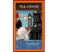 Tea Crime: Mord auf die feine englische Art