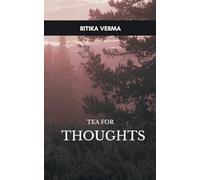 Tea for Thoughts With tea, in a quiet corner, some thoughts that make us ponder.